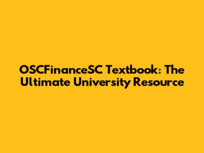 OSCFinanceSC Textbook: The Ultimate University Resource